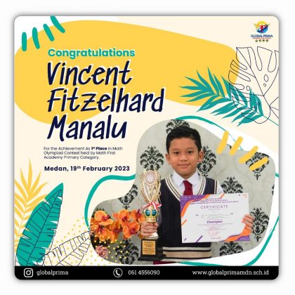 Congratulations Vincent Fitzelhard Manalu for the Achievement as 1st place in Math Olympiad Contest held by Math First Academy Primary Category Medan